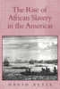The Rise of African Slavery in the Americas