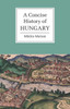 A Concise History of Hungary