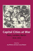 Capital Cities at War: Paris, London, Berlin, 1914-1919