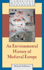 An Environmental History of Medieval Europe