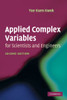 Applied Complex Variables for Scientists and Engineers