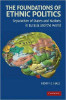 The Foundations of Ethnic Politics: Separatism of States and Nations in Eurasia and the World