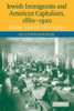 Jewish Immigrants and American Capitalism, 1880-1920