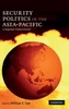 Security Politics in the Asia-Pacific: A Regional-Global Nexus?