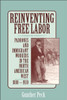 Reinventing Free Labor: Padrones and Immigrant Workers in the North American West, 1880 1930