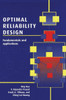 Optimal Reliability Design: Fundamentals and Applications