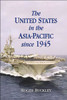 The United States in the Asia-Pacific Since 1945