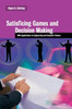 Satisficing Games and Decision Making