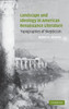 Landscape and Ideology in American Renaissance Literature