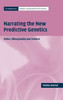 Narrating the New Predictive Genetics