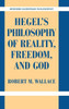 Hegel's Philosophy of Reality, Freedom, and God