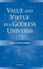 Value and Virtue in a Godless Universe