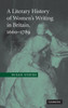 A Literary History of Women's Writing in Britain, 1660-1789