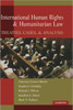 International Human Rights and Humanitarian Law: Treaties, Cases, and Analysis