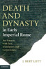 Death and Dynasty in Early Imperial Rome