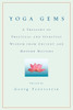 Yoga Gems: A Treasury of Practical and Spiritual Wisdom from Ancient and Modern Masters