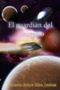 El GuardiÃ¡n del Universo