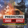 Predicting Cause and Effect : Understanding How Current Events Impact the Future | Media and the World Grade 4 | Children's Reference Books