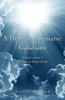 A Hebraic Messianic Galatians: Yeshua's (Jesus') Message to Shaul (Paul)