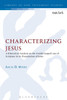 Characterizing Jesus: A Rhetorical Analysis on the Fourth Gospel's Use of Scripture in Its Presentation of Jesus
