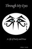 Through My Eyes: A Life of Poetry and Prose