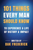 101 Things Every Man Should Know: To Experience a Life of Victory & Impact