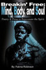 Breakin' Free: Mind, Body, and Soul: Poetry & Prose to Rejuvenate the Spirit