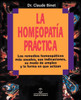 La Homeopatia Practica: Los Remedios Homeopaticos Mas Usuales, Sus Indicaciones, su Modo de Empleo y la Forma en Que Actuan