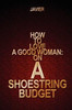 How to Love a Good Woman: on a Shoestring Budget