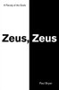 Zeus, Zeus: A Parody of the Gods