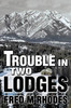 Trouble in Two Lodges