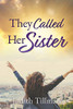 They Called Her Sister