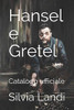 Hansel e Gretel: Catalogo ufficiale (Italian Edition)
