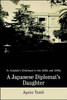 A Japanese Diplomat's Daughter: An Outsider's Childhood in the 1930s and 1940s