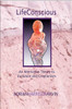 Lifeconscious: An Alternative Theory to Evolution and Creationism