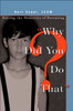 Why Did You Do That?: Solving the Mysteries of Parenting
