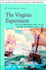 The Virginia Experiment: The Old Dominion's Role in the Making of America 1607-1781