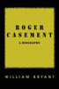 Roger Casement: A Biography