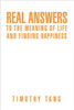 Real answers to The Meaning of Life and finding Happiness