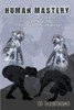 Human Mastery: The Universal Purpose of Life and Reaching the Potential of Humankind