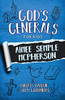 God's Generals for Kids - Volume 9: Aimee McPherson