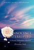 Innocence interrupted: A sexual molestation survival & prevention guide
