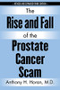 The Rise and Fall of the Prostate Cancer Scam