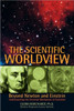 The Scientific Worldview: Beyond Newton and Einstein