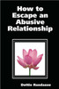 How to Escape an Abusive Relationship