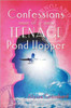Confessions of a Teenage Pond Hopper
