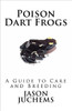 Poison Dart Frogs: A Guide to Care and Breeding