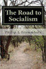 The Road to Socialism: A Choice Between Capitalism and Socialism