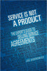 Service is Not a Product: The Expert's Guide to Selling Service Agreements