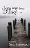 A Long Way from Disney: stories of the 1980s and beyond